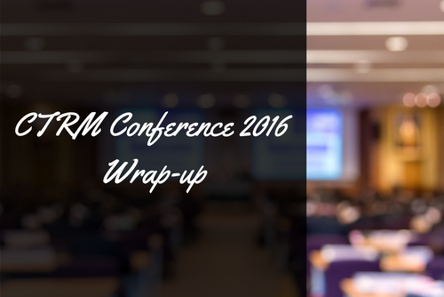 From Reception to Main Event: Wrap Up of CTRM Conference 2016