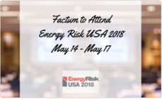 Factum to Attend Energy Risk USA 2018 in Houston May 14â€“17